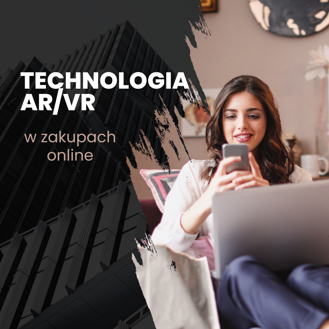 Wykorzystanie technologii AR/VR w zakupach online