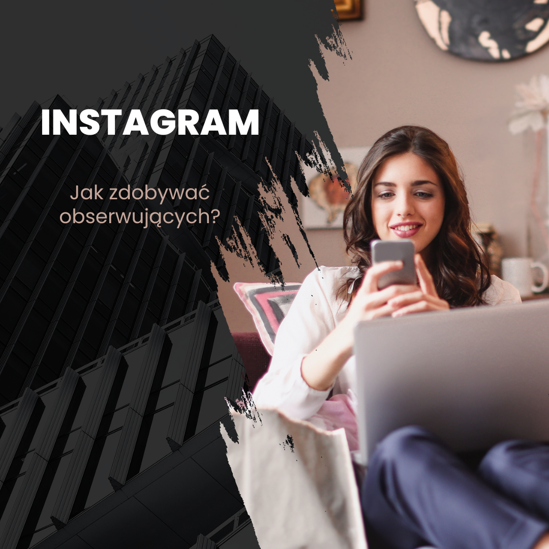 Jak zdobywać obserwujących na Instagramie?