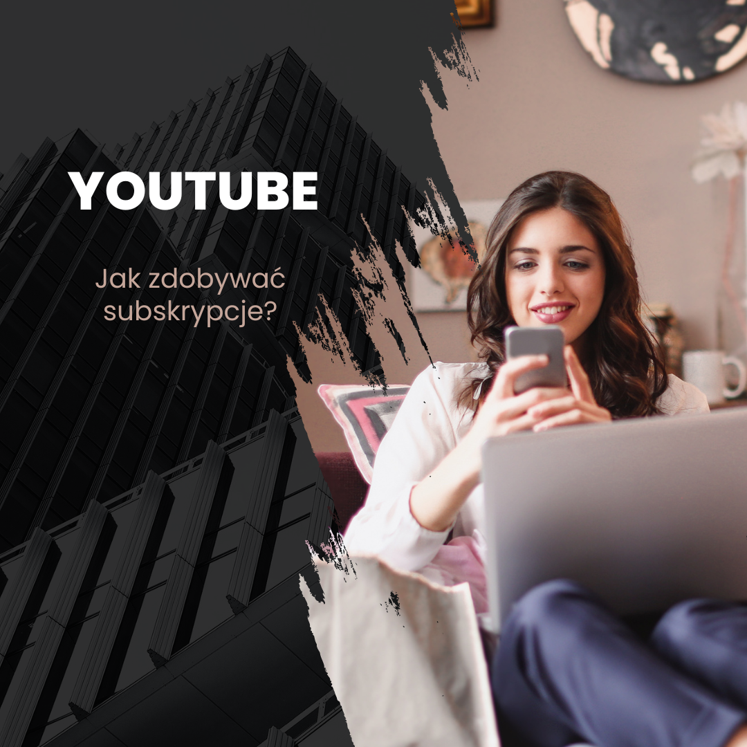 Jak zdobywać subskrypcje na YouTube?