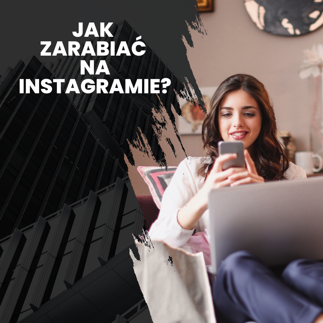 Jak zarabiać na Instagramie?