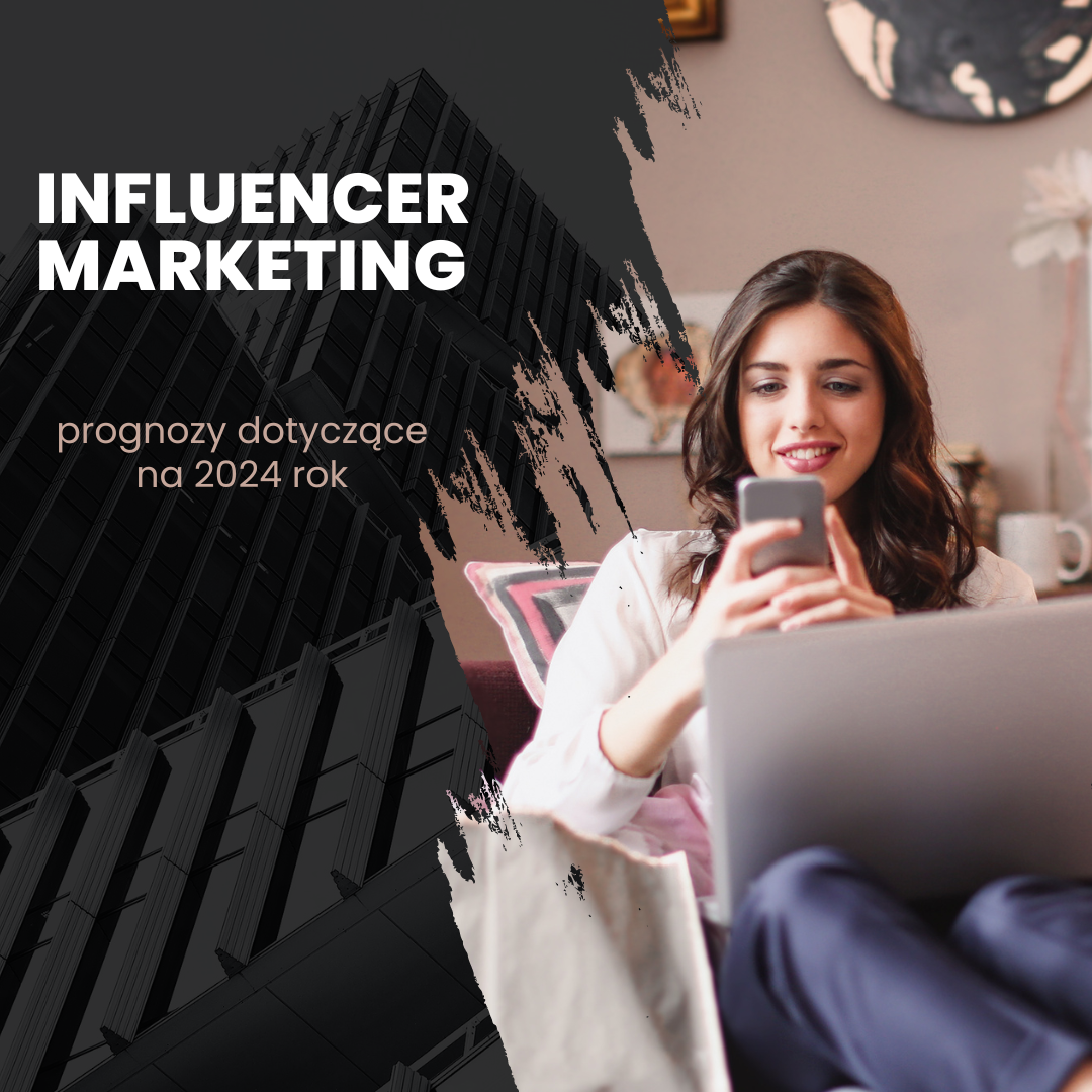 Prognozy dotyczące influencer marketingu na 2024 rok